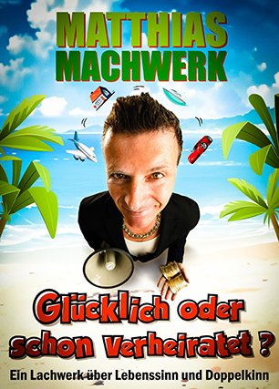 Bild "Matthias Machwerk - Glücklich oder schon verheiratet?"